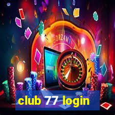 club 77 login